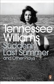 SUDDENLY LAST SUMMER & OTHER PLAYS