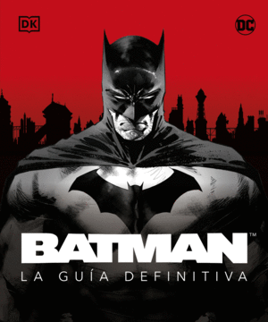 BATMAN. LA GUÍA DEFINITIVA. DK. 9780241620182 Grant Librería