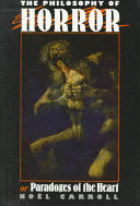 THE PHILOSOPHY OF HORROR, OR, PARADOXES OF THE HEART