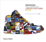 SNEAKERS: THE COMPLETE LIMITED EDITIONS GUIDE