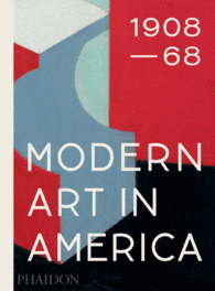 MODERN ART IN AMERICA 1908-68