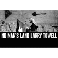 LARRY TOWELL: NO MAN'S LAND