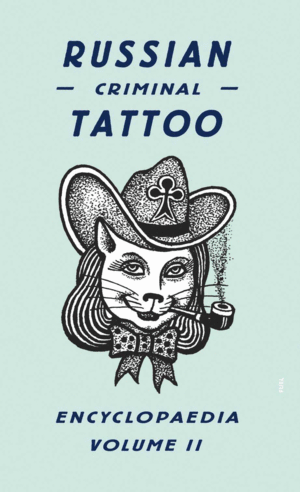 RUSSIAN CRIMINAL TATTOO ENCYCLOPAEDIA - VOL. 2