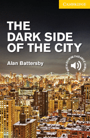 THE DARK SIDE OF THE CITY  LEVEL 2 ELEMENTARY/LOWER INTERMEDIATE