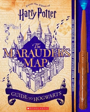 THE MARAUDER'S MAP GUIDE TO HOGWARTS