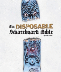 DISPOSABLE SKATEBOARD BIBLE