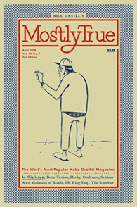MOSTLY TRUE: THE WEST'S MOST POPULAR HOBO GRAFFITI MAGAZINE (REAL WORLD)