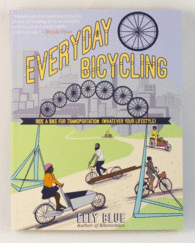 EVERYDAY BICYCLING: HOW TO RIDE A BIKE FOR TRANSPORTATION (WHATEVER YOUR LIFESTYLE)