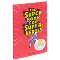THE SUPER BOOK FOR SUPERHEROES