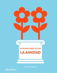 ESP MI PRIMER LIBRO DE ARTE LA AMISTA