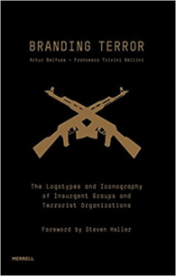 BRANDING TERROR: THE LOGOTYPES AND ICONOGRAPHY OF INSURGENT GROUPS AND TERRORIST ORGANIZATIONS