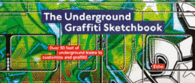 THE UNDERGROUND GRAFFITI SKETCHBOOK