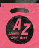 A Z OF RECORD SHOP BAGS