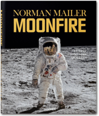 NORMAN MAILER - MOONFIRE. EL VIAJE ÉPICO DEL APOLLO 11