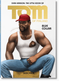 THE LITTLE BOOK OF TOM OF FINLAND : BLUE COLLAR