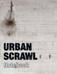 URBAN SCRAWL : NOTEBOOK