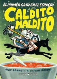EL PRIMER GATO EN EL ESPACIO Y EL CALDITO MALDITO