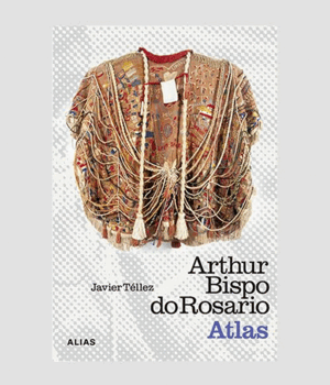 ATLAS ARTHUR BISPO DO ROSARIO