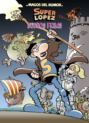 SUEÑOS FRIKIS (MAGOS DEL HUMOR SUPERLÓPEZ 213)