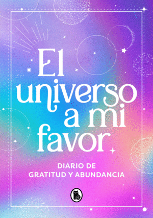 EL UNIVERSO A MI FAVOR