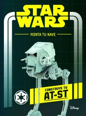 STAR WARS. MONTA TU NAVE. CONSTRUYE TU AT-ST