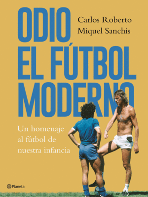 ODIO EL FUTBOL MODERNO