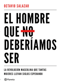 EL HOMBRE QUE NO DEBERÍAMOS SER