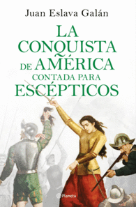 LA CONQUISTA DE AMÉRICA PARA ESCÉPTICOS