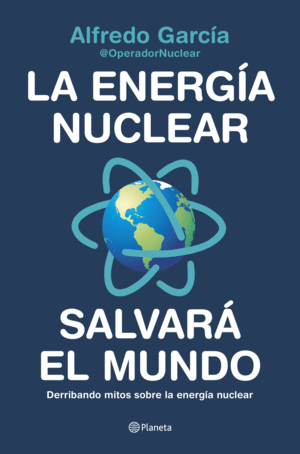 LA ENERGIA NUCLEAR SALVARA EL MUNDO