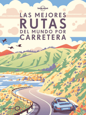 LAS MEJORES RUTAS DEL MUNDO POR CARRETERA (RUSTICA