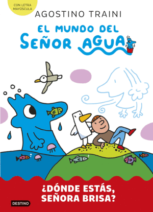 EL MUNDO DEL SEÑOR AGUA 2. ¿DÓNDE ESTÁS, SEÑORA BRISA?