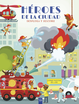 DESPLIEGA Y DESCUBRE. HÉROES DE LA CIUDAD