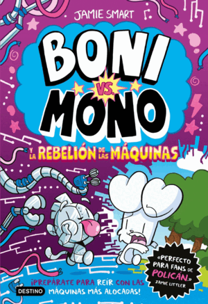 BONI VS. MONO 6. BONI VS. MONO Y LA REBELIÓN DE LAS MÁQUINAS