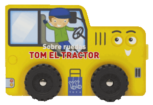 SOBRE RUEDAS. TOM EL TRACTOR