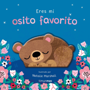 ERES MI OSITO FAVORITO. LIBRO DE CARTÓN CON TROQUELES