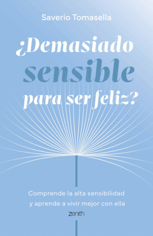 ¿DEMASIADO SENSIBLE PARA SER FELIZ?
