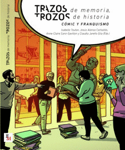 TRAZOS DE MEMORIA TROZOS DE HISTORIA   COMIC Y FRANQUISMO