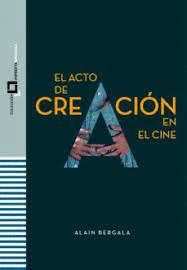 EL ACTO DE CREACIÓN EN EL CINE