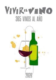 VIVIR EL VINO. 365 VINOS AL AÑO 2026