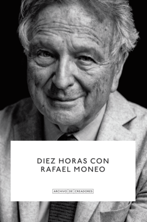 DIEZ HORAS CON RAFAEL MONEO.