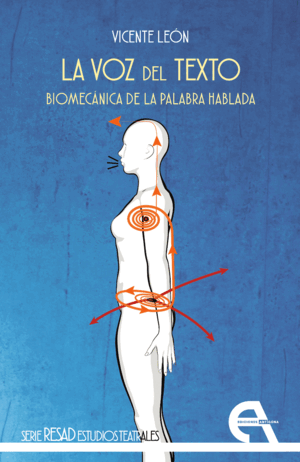 LA VOZ DEL TEXTO. BIOMECÁNICA DE LA PALABRA HABLADA