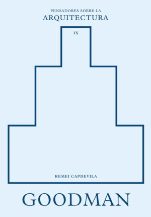 GOODMAN SOBRE LA ARQUITECTURA