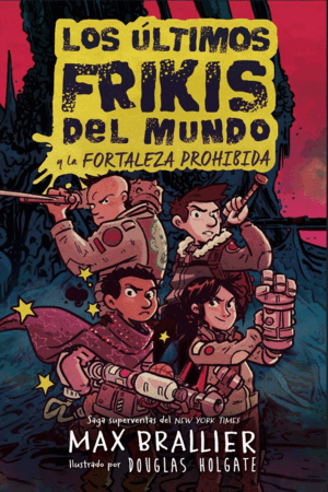 LOS ULTIMOS FRIKIS DEL MUNDO: LA FORTALEZA PROHIBI