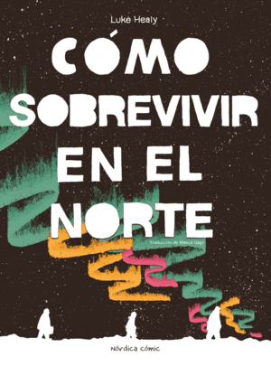COMO SOBREVIVIR EN EL NORTE