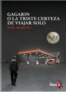 GAGARIN O LA TRISTE CERTEZA DE VIAJAR SOLO