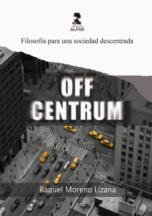 OFF CENTRUM - FILOSOFIA PARA UNA SOCIEDAD DESCENTRADA