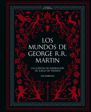 LOS MUNDOS DE GEORGE R. R. MARTIN
