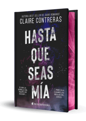 HASTA QUE SEAS MÍA (EDICIÓN ESPECIAL LIMITADA EN TAPA DURA CON CANTOS PINTADOS)