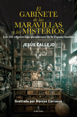 EL GABINETE DE LAS MARAVILLAS Y LOS MISTERIOS