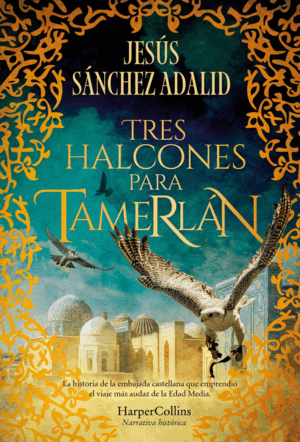 TRES HALCONES PARA TAMERLÁN